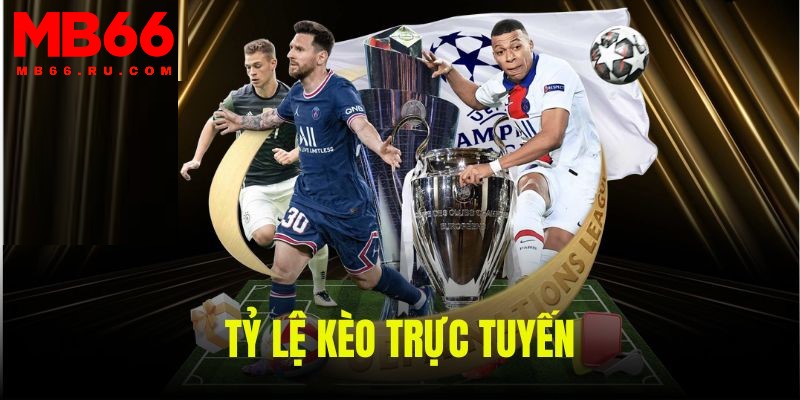 Tỷ lệ kèo trực tuyến: 5 kinh nghiệm siêu hấp dẫn 1 Tỷ lệ kèo trực tuyến mang đến những trải nghiệm tuyệt vời